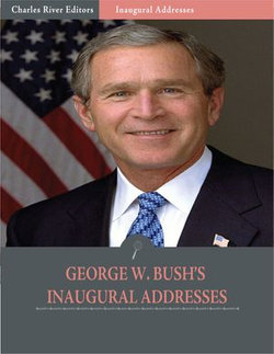 Inaugural Addresses: President George W. Bushs Inaugural Addresses (Illustrated)