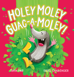 Holey Moley Guac-A-Moley! Holey Moley Guac-A-Moley!
