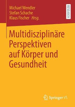 Multidisziplinäre Perspektiven Auf Körper und Gesundheit