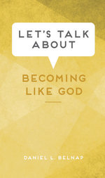 Let's Talk About Becoming Like God