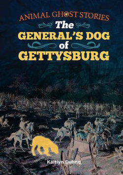 The General's Dog of Gettysburg