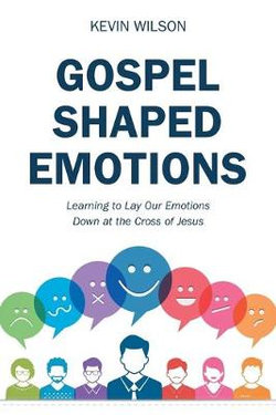 Gospel Shaped Emotions