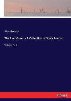 The Ever Green - A Collection of Scots Poems