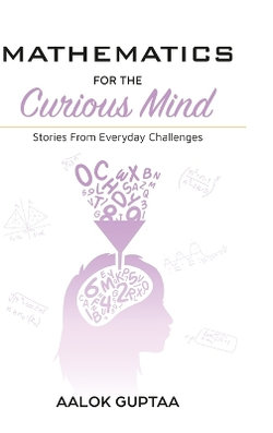Mathematics for the Curious Mind