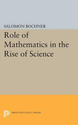 Role of Mathematics in the Rise of Science
