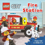LEGO® City. Fire Station: a Push, Pull and Slide Book