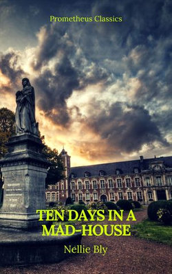 Ten Days in a Mad-House (Best Navigation, Active TOC)(Prometheus Classics)
