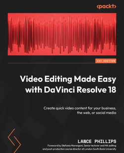Video Editing Made Easy with Davinci Resolve 18