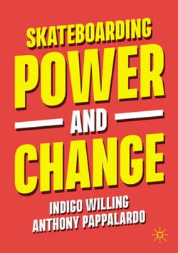 Skateboarding, Power and Change Skateboarding, Power and Change