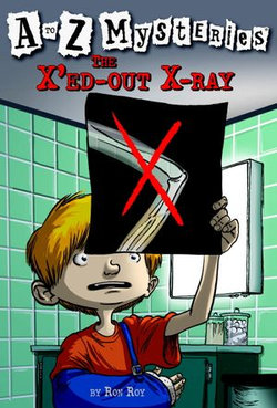 A to Z Mysteries: The X'ed-Out X-Ray