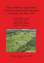 Early Medieval Agriculture Livestock and Cereal Production in Ireland AD 400-1100