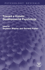 Toward a Holistic Developmental Psychology