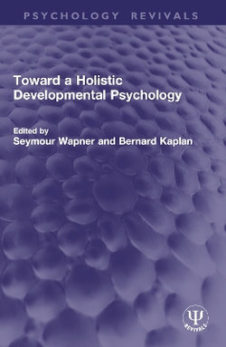 Toward a Holistic Developmental Psychology