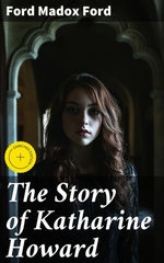 The Story of Katharine Howard