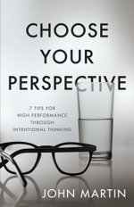 Choose Your Perspective Choose Your Perspective