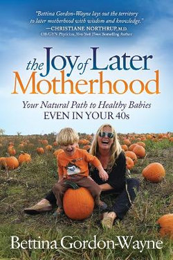 The Joy of Later Motherhood