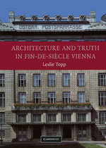Architecture and Truth in Fin-de-Siecle Vienna