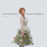 Critical Studies in Fashion and Beauty
