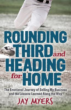 Rounding Third and Heading for Home Rounding Third and Heading for Home