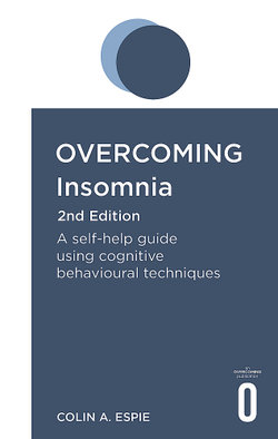 Overcoming Insomnia and Sleep Problems 2nd Edition Overcoming Insomnia and Sleep Problems 2nd Edition