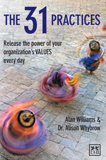 The 31 Practices: Release the power of your organization VALUES every day The 31 Practices: Release the power of your organization VALUES every day
