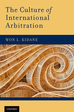 The Culture of International Arbitration The Culture of International Arbitration