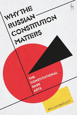 Why the Russian Constitution Matters Why the Russian Constitution Matters