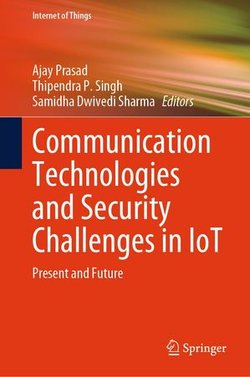 Communication Technologies and Security Challenges in IoT Communication Technologies and Security Challenges in IoT