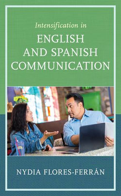 Intensification in English and Spanish Communication Intensification in English and Spanish Communication