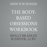 The Body-Based Obsessions Workbook