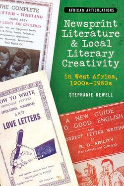 Newsprint Literature and Local Literary Creativity in West Africa, 1900s – 1960s