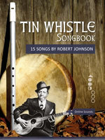 Tin Whistle Songbook - 15 Songs by Robert Johnson