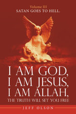 I Am God, I Am Jesus, I Am Allah, the Truth Will Set You Free