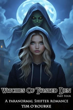 Witches of Twisted Den (Part Four): A Paranormal Shifter Romance