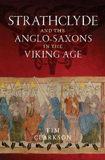 Strathclyde and the Anglo-Saxons in the Viking Age