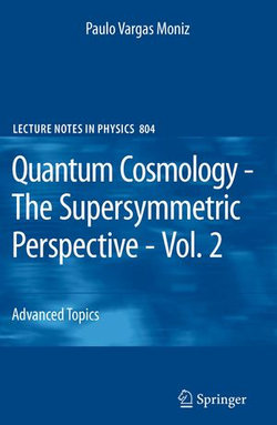 Quantum Cosmology - The Supersymmetric Perspective - Vol. 2 Quantum Cosmology - The Supersymmetric Perspective - Vol. 2