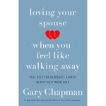 Loving Your Spouse When You Feel Like Walking Away