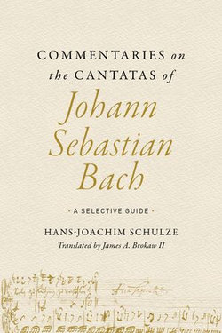 Commentaries on the Cantatas of Johann Sebastian Bach