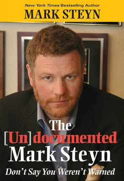 The Undocumented Mark Steyn The Undocumented Mark Steyn