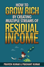 How to Grow Rich by Creating Multiple Streams of Residual Income
