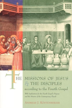 The Missions of Jesus and the Disciples According to the Fourth Gospel