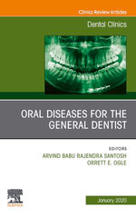 Oral Diseases for the General Dentist, An Issue of Dental Clinics of North America E-Book Oral Diseases for the General Dentist, An Issue of Dental Clinics of North America E-Book