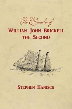 The Chronicles of William John Brickell the Second
