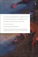 EU Environmental Principles and Scientific Uncertainty Before National Courts EU Environmental Principles and Scientific Uncertainty Before National Courts