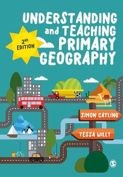Understanding and Teaching Primary Geography Understanding and Teaching Primary Geography
