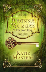 Brenna Morgan and the Iron Key