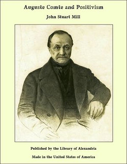 Auguste Comte and Positivism Auguste Comte and Positivism