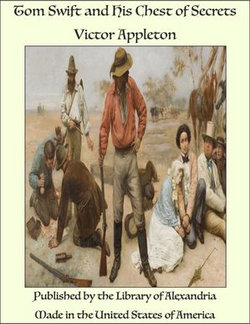 Tom Swift and His Chest of Secrets Tom Swift and His Chest of Secrets