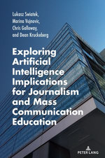 Exploring Artificial Intelligence Implications for Journalism and Mass Communication Education