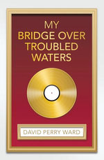 My Bridge over Troubled Waters
